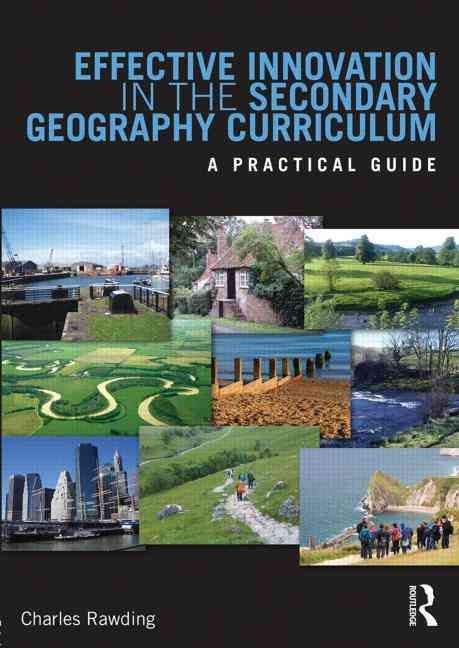 Effective Innovation in the Secondary Geography Curriculum (Paperback)