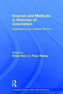 Sources and Methods in Histories of Colonialism 9780415521758