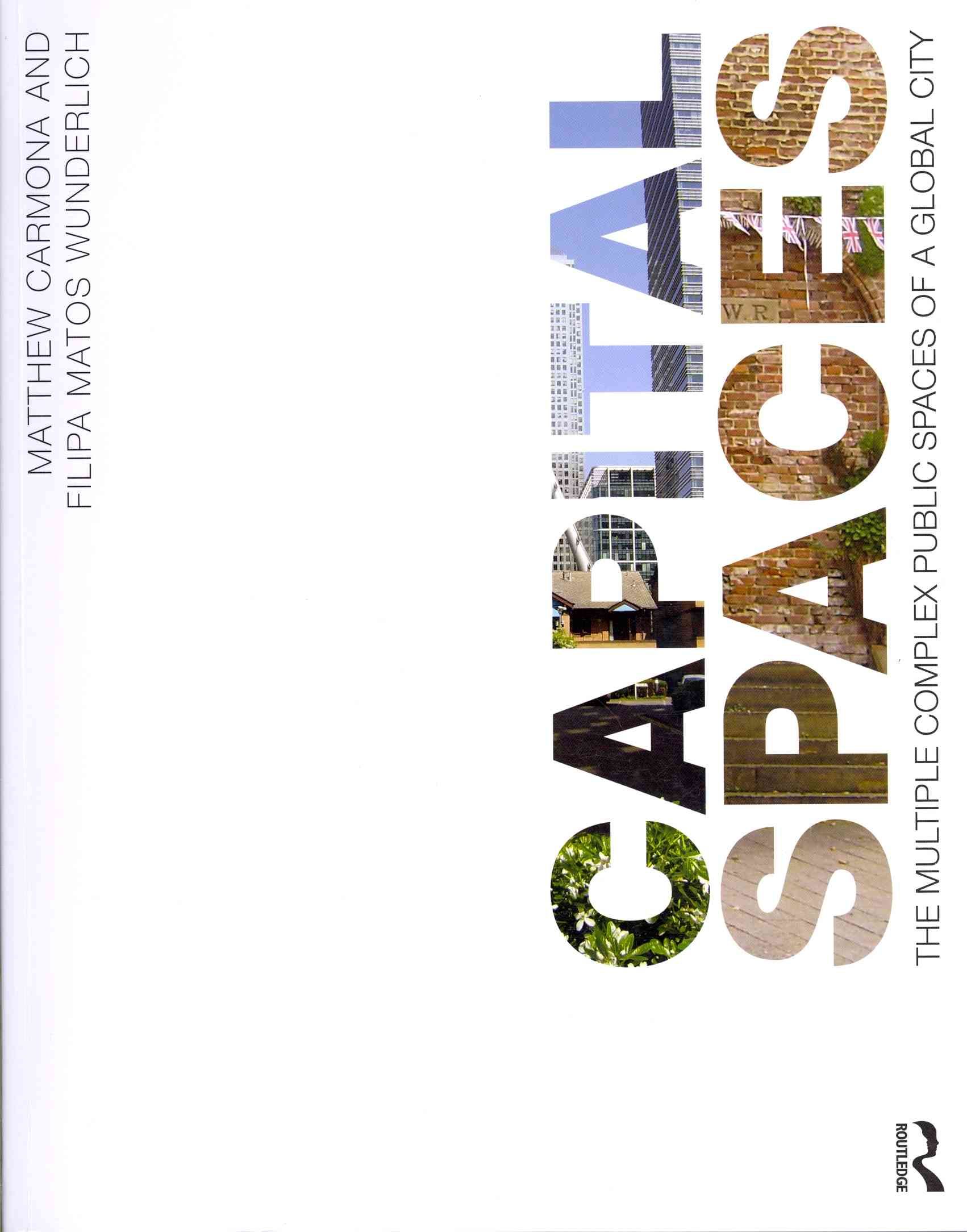 Capital Spaces By Matthew Carmona, Filipa Matos Wunderlich (Paperback)