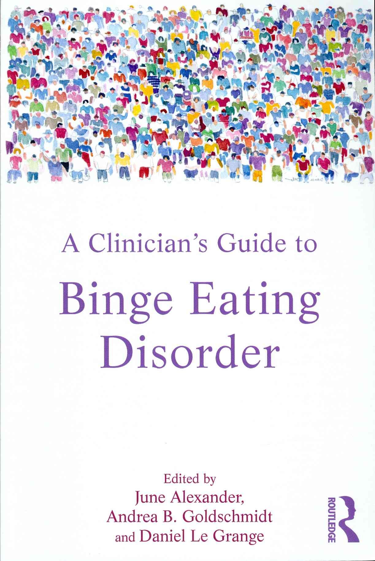 A Clinician's Guide to Binge Eating Disorder By Alexander, June