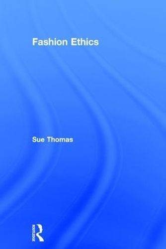 Fashion Ethics By Sue Thomas 9780415531047 (Hardback)