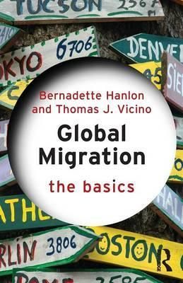 Global Migration: The Basics By Hanlon, Bernadette 9780415533867