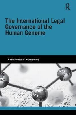 The International Legal Governance of the Human Genome 9780415534253
