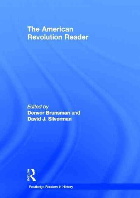 The American Revolution Reader By Brunsman, Denver 9780415537568