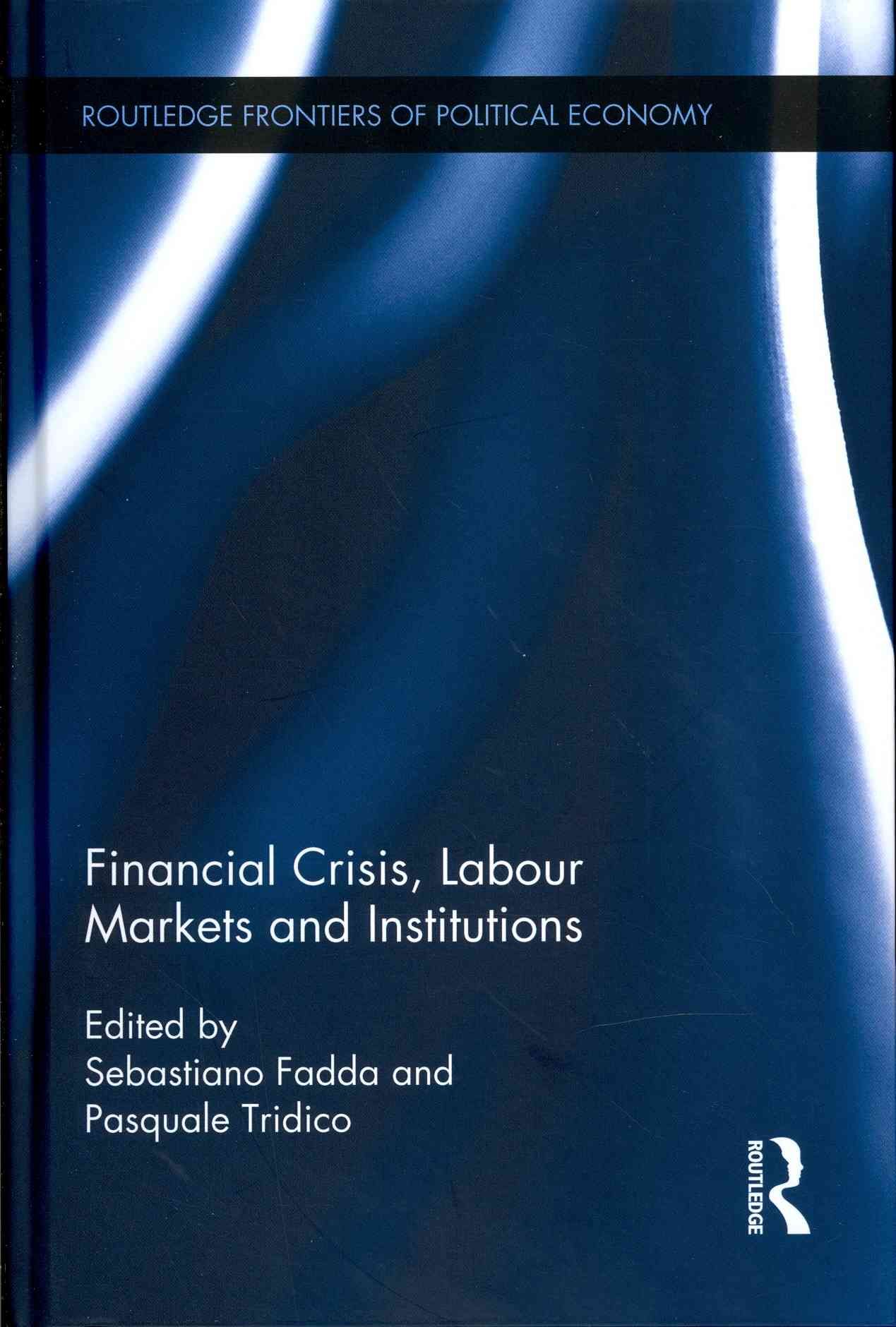 Financial Crisis, Labour Markets, and Institutions 9780415538602