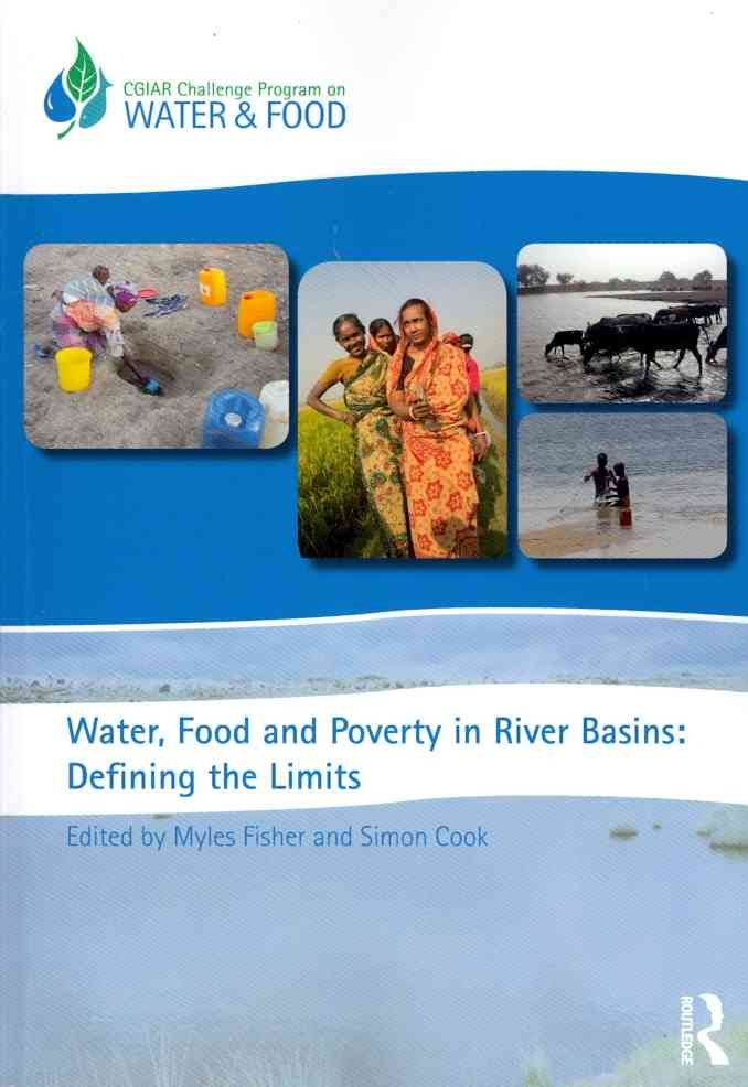 Water, Food and Poverty in River Basins By Myles Fisher, Simon Cook