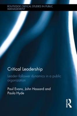 Critical Leadership By Paul Evans, John Hassard, Paula Hyde (Hardback)