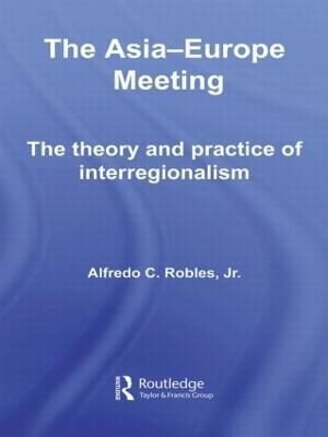 The Asia-Europe Meeting: The Theory and Practice of Interregionalism