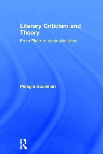 Literary Criticism and Theory: From Plato to Postcolonialism