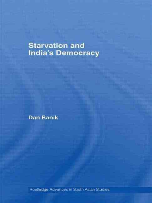 Starvation and India's Democracy By Banik, Dan 9780415544658