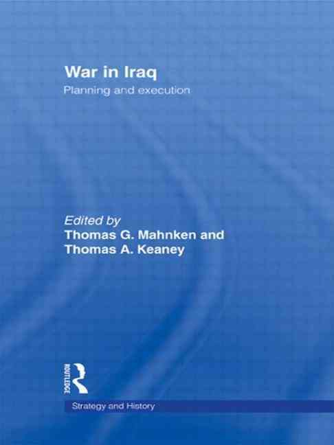 War in Iraq : Planning and Execution By Mahnken, Thomas G. (Paperback)