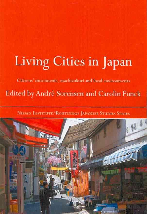 Living Cities in Japan : Citizens' Movements, Machizukuri and Local Environments