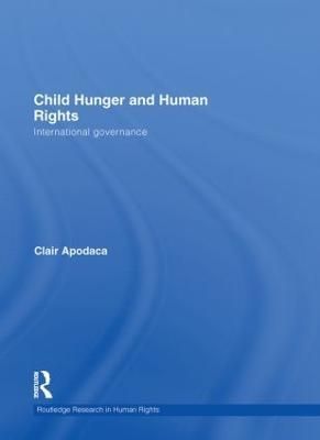 Child Hunger and Human Rights: International Governance 9780415552691