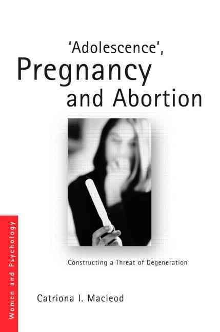 'Adolescence', Pregnancy and Abortion By Catriona MacLeod (Paperback)