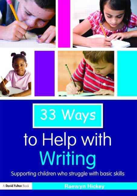 33 Ways to Help with Writing : Supporting Children who Struggle with Basic Skills