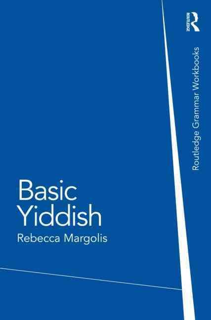 Basic Yiddish: A Grammar and Workbook By Margolis, Rebecca (Paperback)