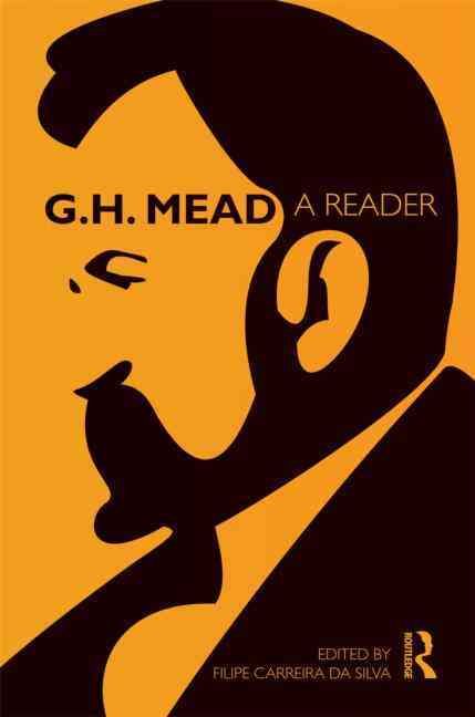 G.H. Mead: A Reader By Mead, G. H. 9780415556255 (Hardback)