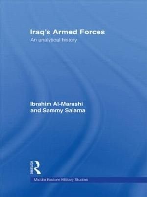 Iraq's Armed Forces : An Analytical History By Al-Marashi, Ibrahim