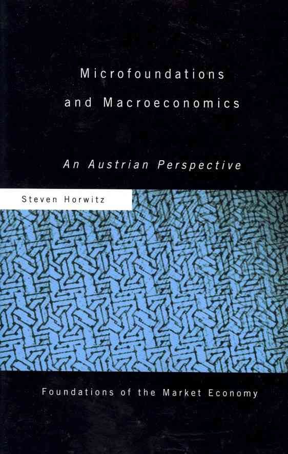 Microfoundations and Macroeconomics : An Austrian Perspective
