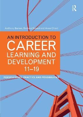 An Introduction to Career Learning & Development 11-19 9780415577786