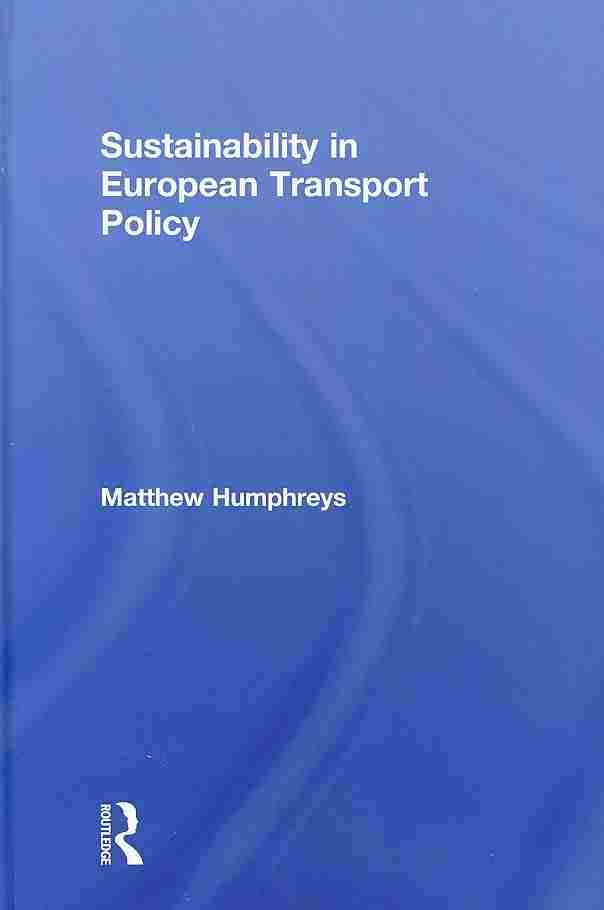 Sustainability in European Transport Policy By Humphreys, Matthew