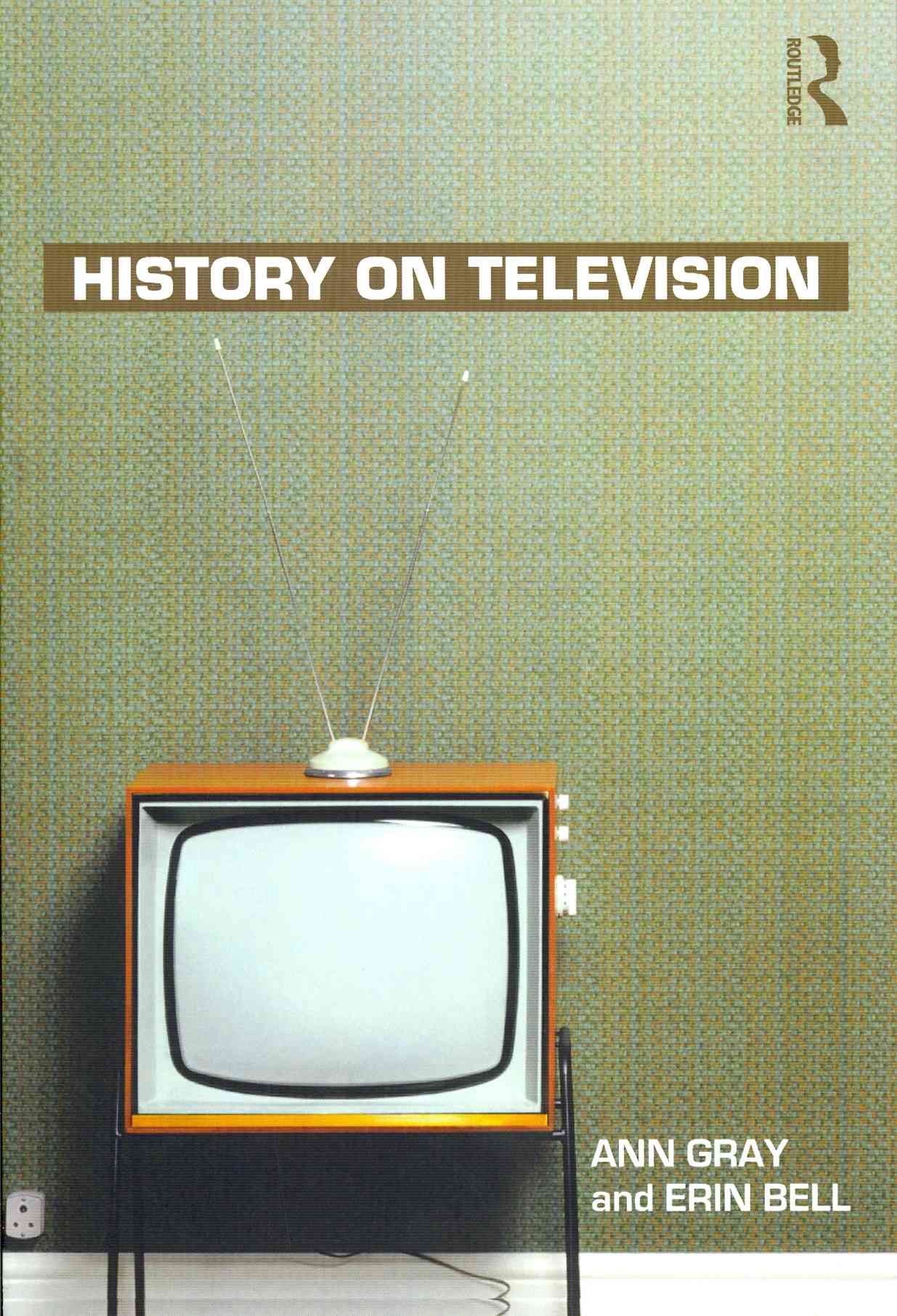 History on Television By Ann Gray, Erin Bell 9780415580397 (Paperback)