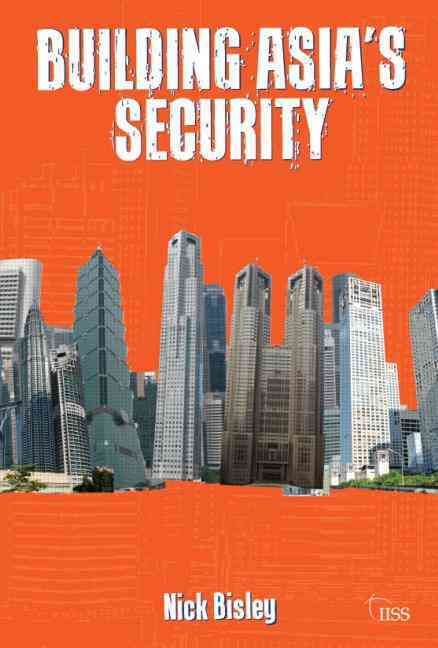Building Asia's Security 9780415582667 (Paperback)