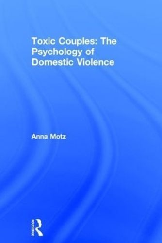 Toxic Couples By Anna Motz 9780415588881 (Hardback)