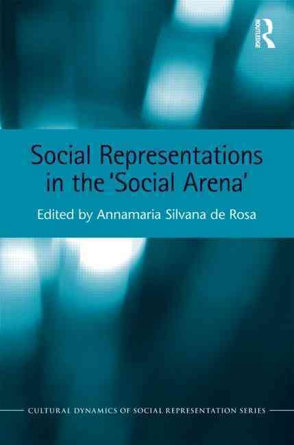Social Representations in the "Social Arena" 9780415591195 (Hardback)