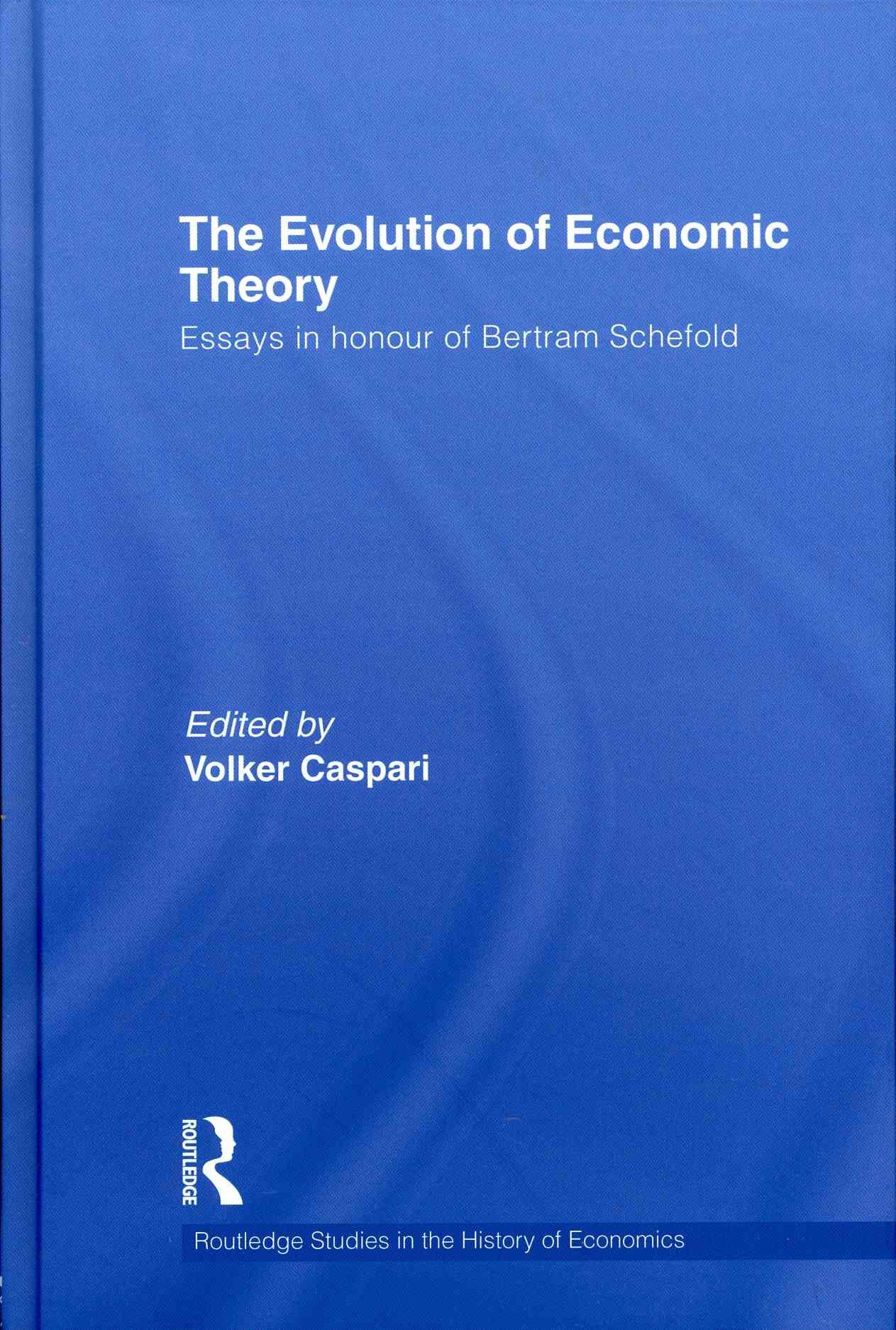 The Evolution of Economic Theory By Bertram Schefold, Volker Caspari