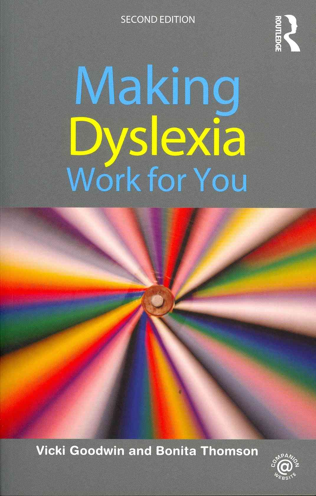 Making Dyslexia Work for You By Vicki Goodwin, Bonita Thomson