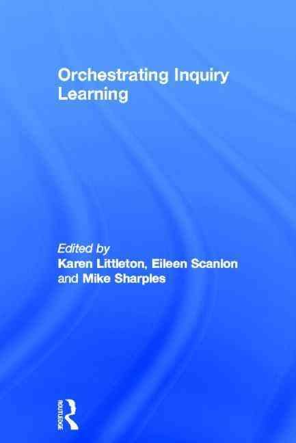 Orchestrating Inquiry Learning 9780415601122 (Hardback)