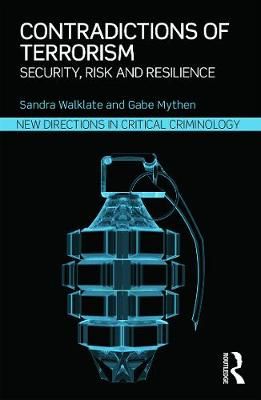 Contradictions of Terrorism By Sandra Walklate, Gabe Mythen