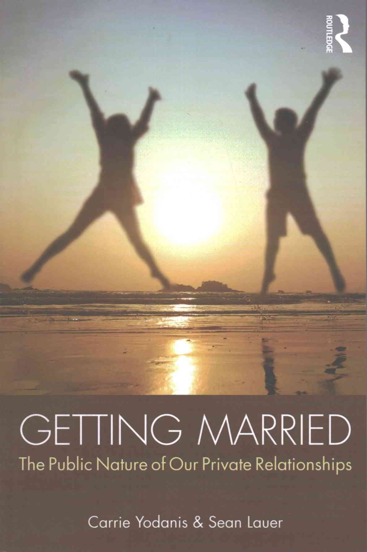Getting Married: The Public Nature of Our Private Relationships