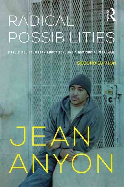 Radical Possibilities: Public Policy, Urban Education, and A New Social Movement