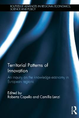 Territorial Patterns of Innovation By Roberta Capello, Camilla Lenzi