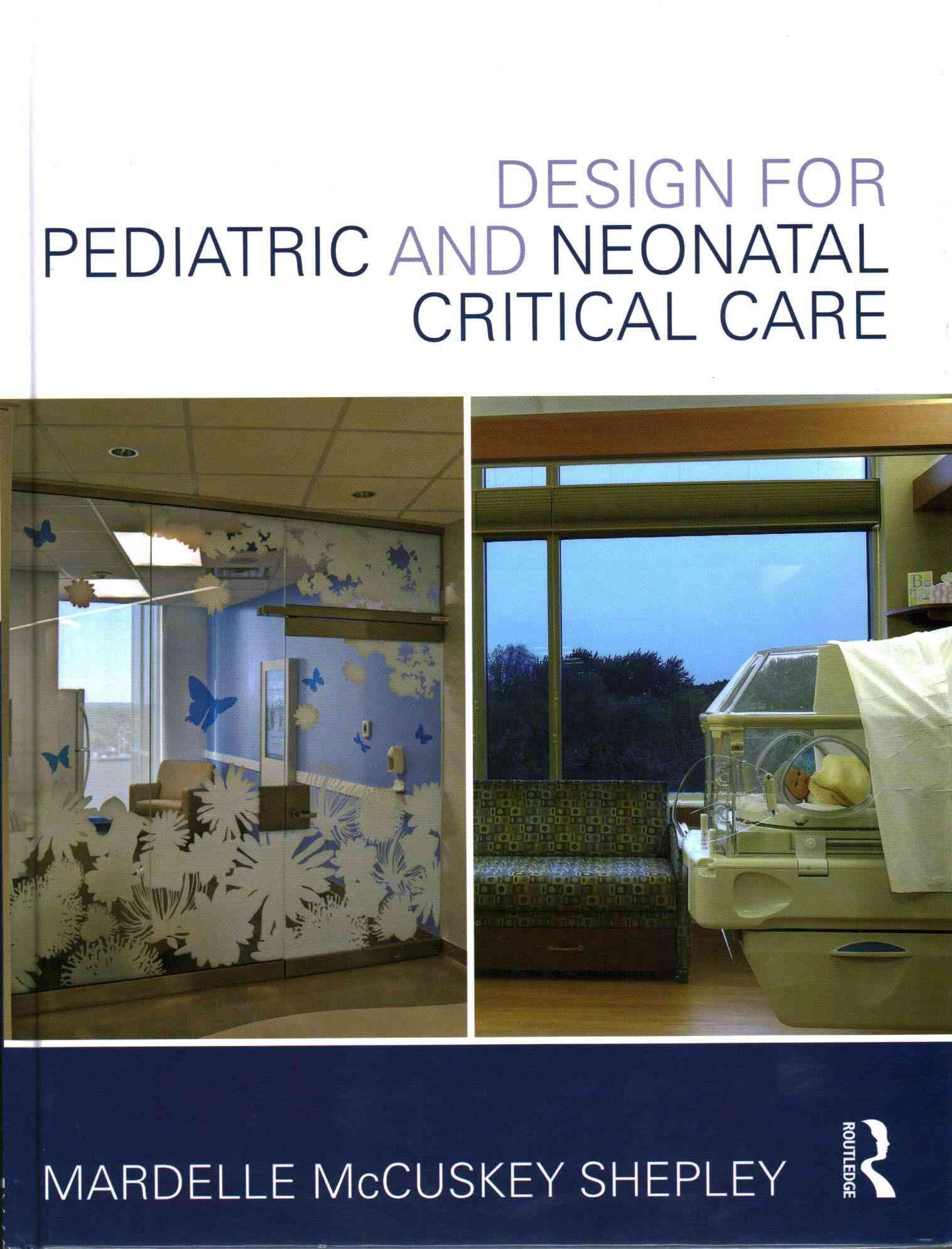 Design for Pediatric and Neonatal Critical Care 9780415639224