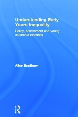 Understanding Early Years Inequality By Alice Bradbury 9780415639767