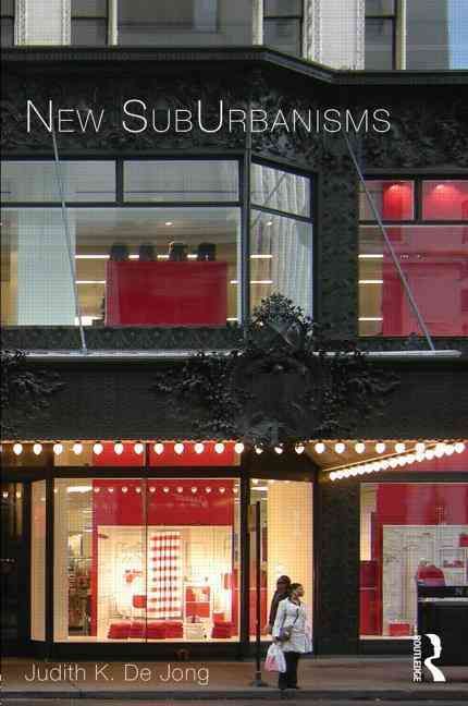 New SubUrbanisms By De Jong, Judith K 9780415642170 (Paperback)