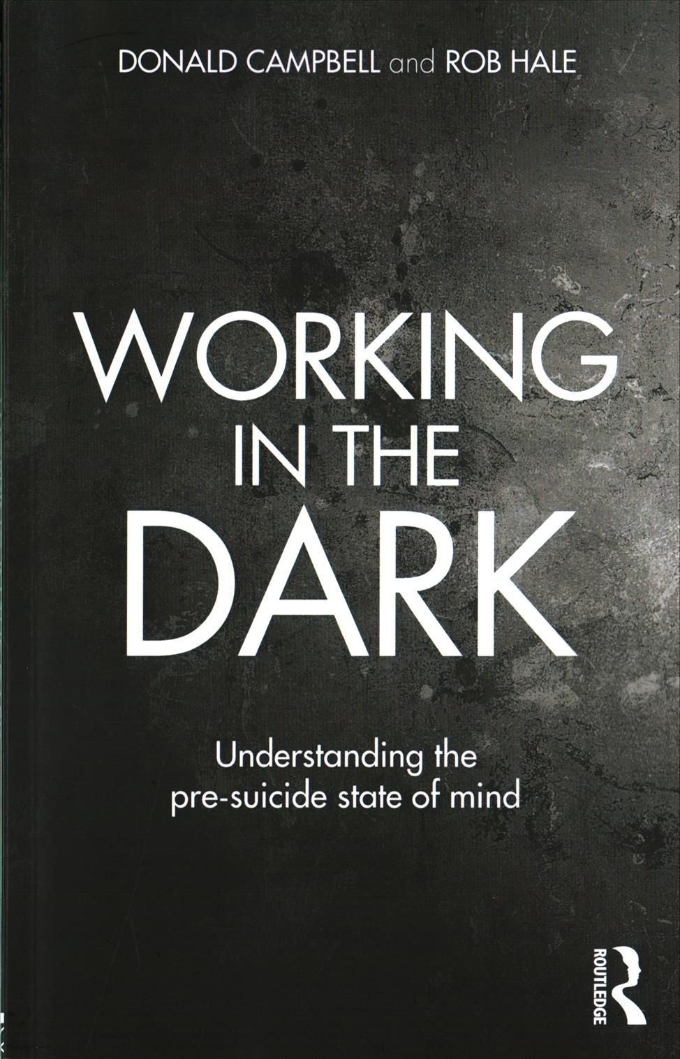 Working in the Dark By Donald Campbell, Rob Hale 9780415645430