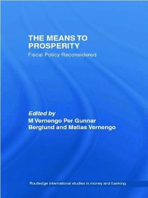 The Means to Prosperity By Per Gunnar Berglund, Matias Vernengo