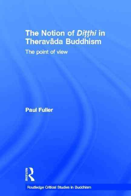 The Notion of Ditthi in Theravada Buddhism: The Point of View