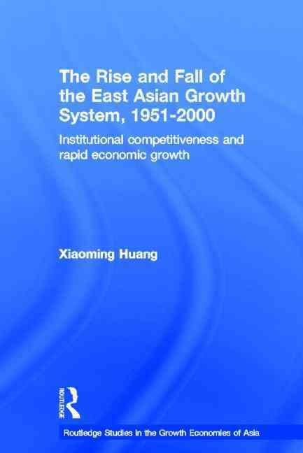 The Rise and Fall of the East Asian Growth System, 1951-2000