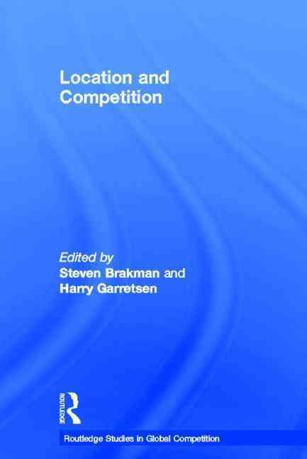 Location and Competition By Garretsen, Harry 9780415655477 (Paperback)
