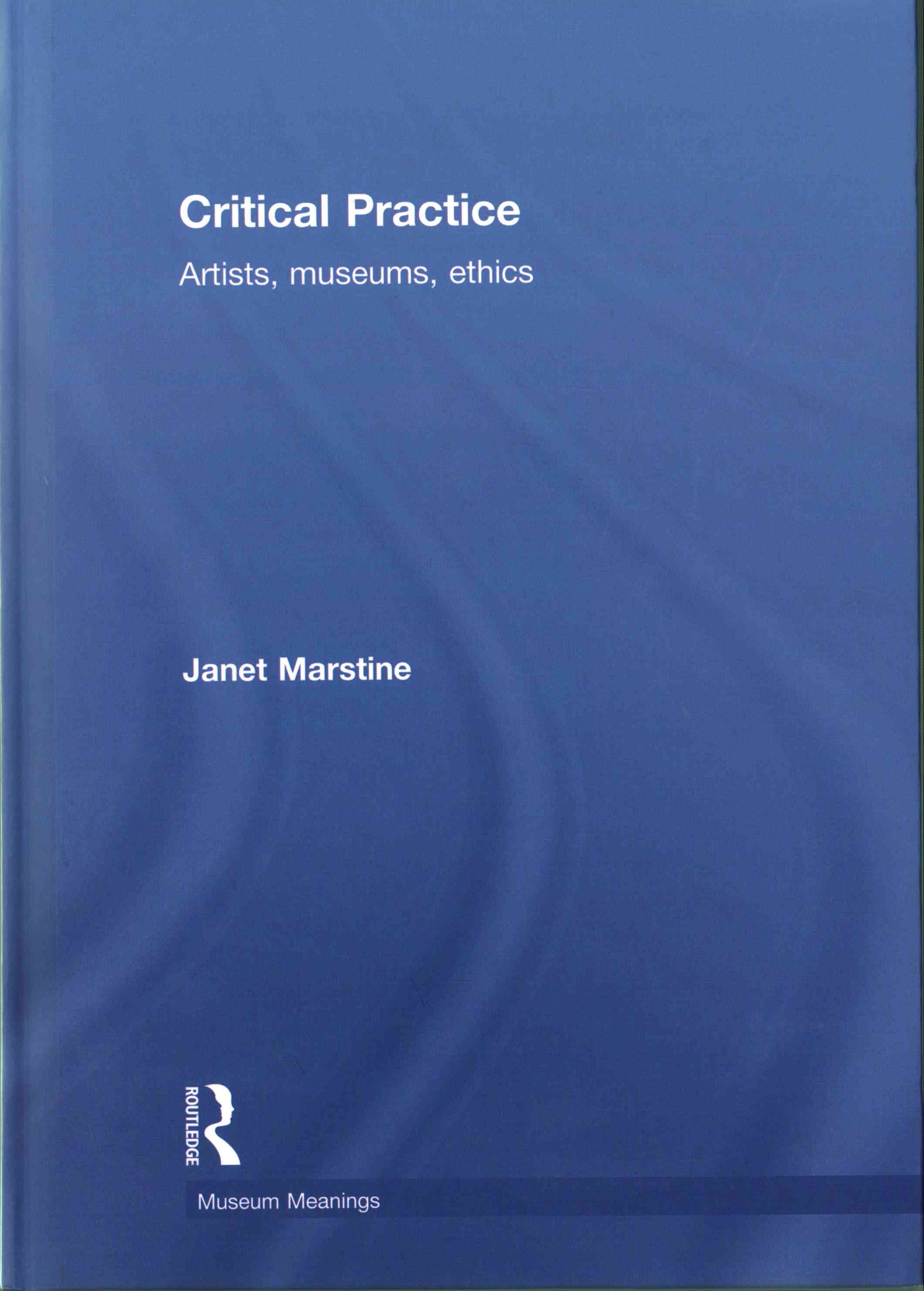 Critical Practice By Janet Marstine 9780415658546 (Hardback)