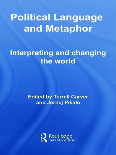 Political Language and Metaphor By Terrell Carver, Jernej Pikalo