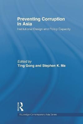 Preventing Corruption in Asia : Institutional Design and Policy Capacity