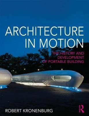 Architecture in Motion By Robert Kronenburg 9780415676380 (Paperback)
