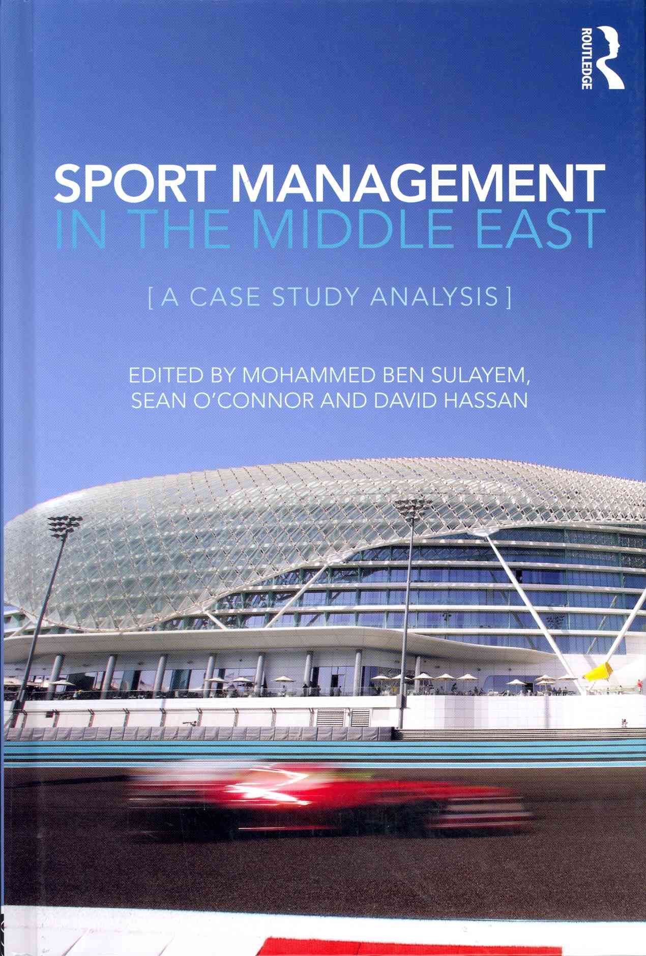Sport Management in the Middle East : A Case Study Analysis (Hardback)