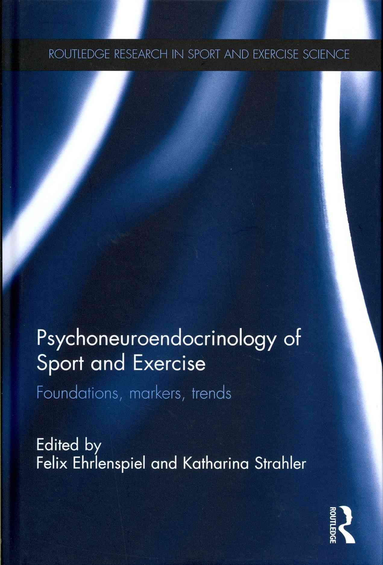 Psychoneuroendocrinology of Sport and Exercise: Foundations, Markers, Trends